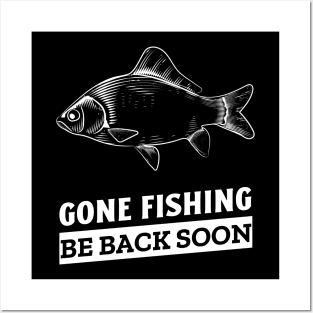 gone fishing be back soon Posters and Art